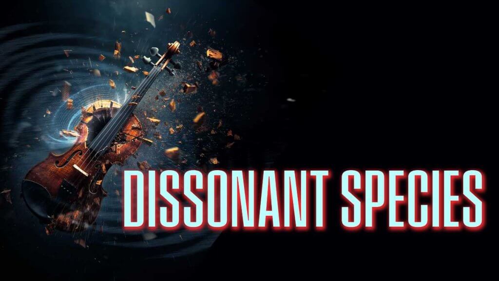 Against a black background, soundwaves that resemble a galaxy are causing a violin to explode. Over the image text reads "Dissonant Species"